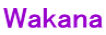 Wakana
